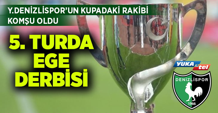 Yukatel Denizlispor Türkiye Kupası’ndaki rakibi belli oldu