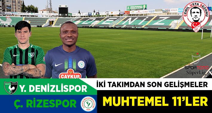 Yukatel Denizlispor – Çaykur Rizespor maçı öncesi son gelişmeler