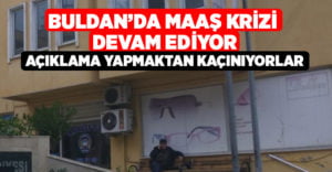 Buldan Belediyesinde çalışanların maaş krizi devam ediyor