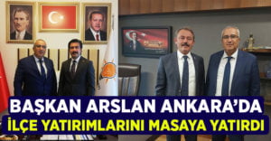 Başkan Arslan’dan Ankara’da