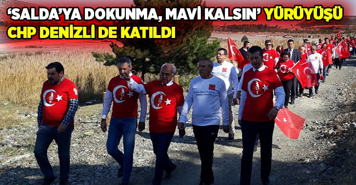 CHP’den ‘Salda’ya dokunma, mavi kalsın’ yürüyüşü