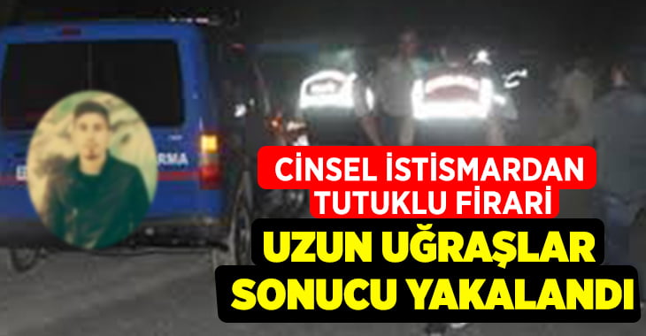 Cinsel istismar suçlusu firari yakalandı