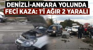 Denizli-Ankara yolunda feci kaza: 1’i ağır 2 yaralı