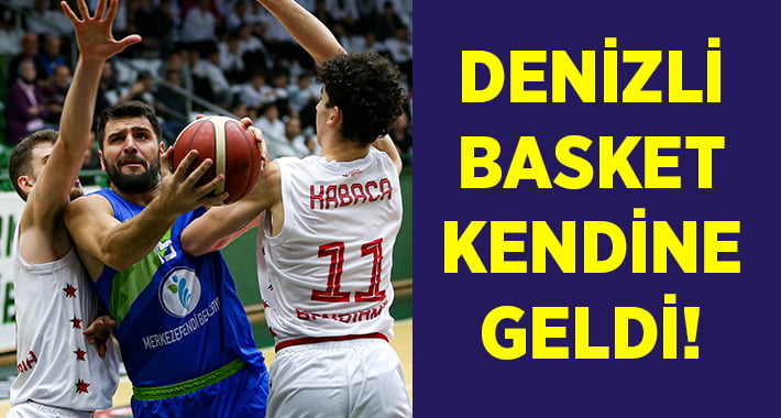 Merkezefendi Basket kendine geldi