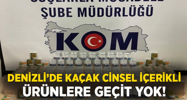 Denizli’de kaçak cinsel içerikli ürün satıcılarına operasyon!