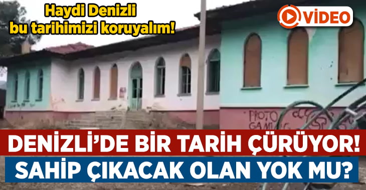 Denizli’de bir tarih çürüyor! Sahip çıkacak olan yok mu?