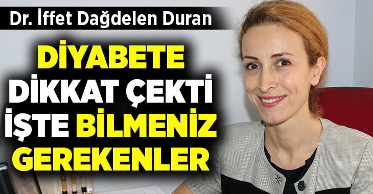 Uzman doktor diyabete dikkat çekti