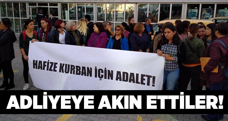 Hafize Kurban için adliyeye akın ettiler