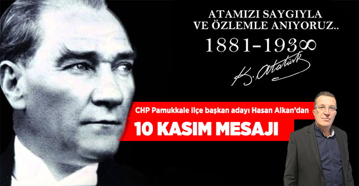 Hasan Alkan’dan 10 Kasım mesajı