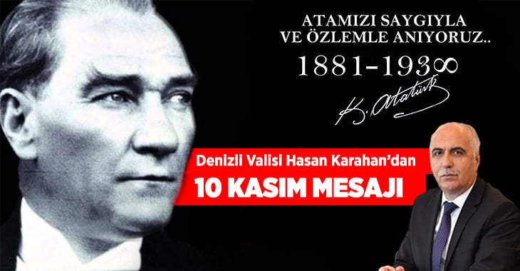 Denizli Valisi Hasan Karahan’dan 10 Kasım mesajı