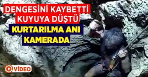 Kuyuya düşen vatandaşı kurtarılma anı kamerada