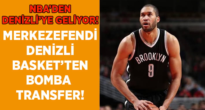 Merkezefendi Denizli Basket’e NBA’dan transfer!