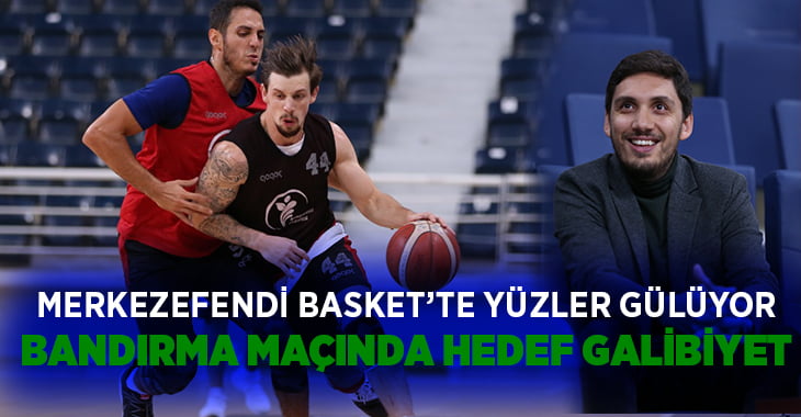 Merkezefendi Basket’te yüzler gülüyor