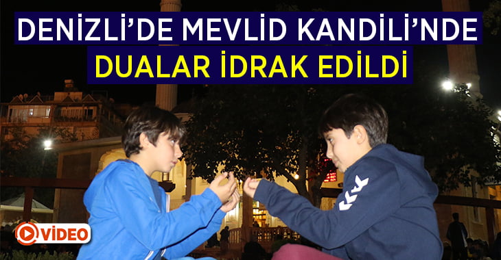 Denizli’de Mevlit Kandili dualarla idrak edildi