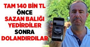 Önce sazan balığı yedirdiler, sonra dolandırdılar