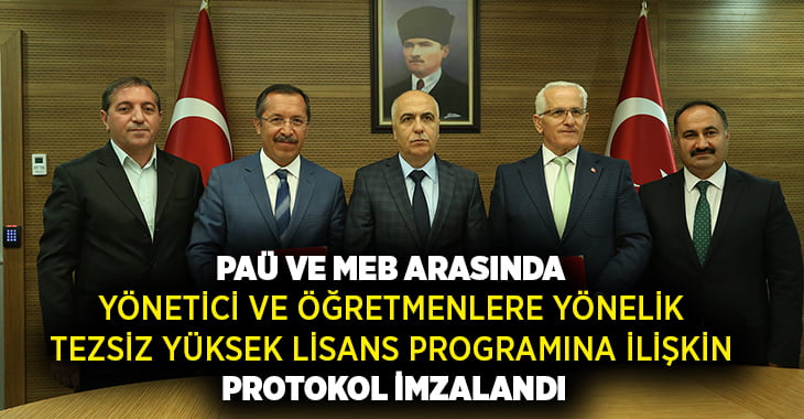 PAÜ ve MEB Arasında Yönetici ve Öğretmenlere Yönelik Tezsiz Yüksek Lisans Programına İlişkin Protokol İmzalandı