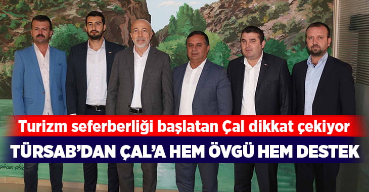 Turizm seferberliği başlatan Çal dikkat çekiyor