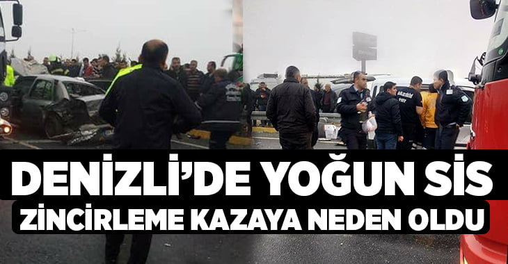 Yoğun sis zincirleme kaza getirdi