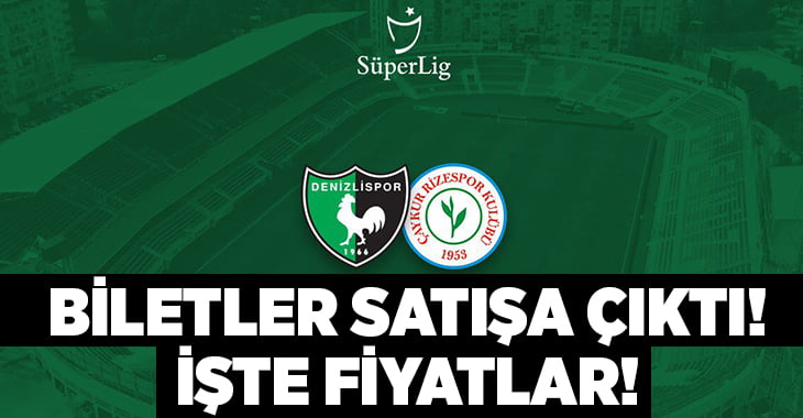 Yukatel Denizlispor – Çaykur Rizespor bilet fiyatları belli oldu