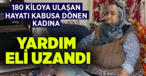 180 kiloya ulaşan kadına yardım eli uzandı