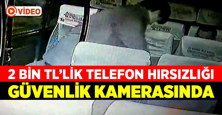 2 bin TL’lik cep telefonu hırsızlığı güvenlik kamerasında