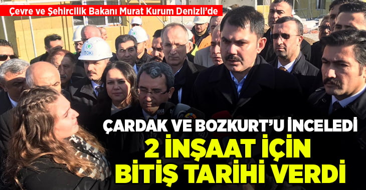 Bakan Kurum, Çardak ve Bozkurt’taki inşaatların bitişi için tarih verdi