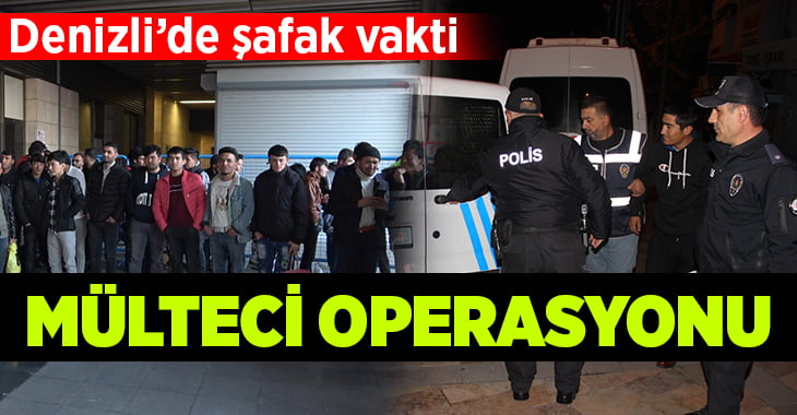 Denizli’de şafak vakti sokakta kaçak mülteci operasyonu