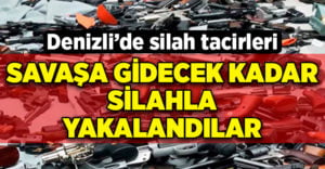 Denizli’de silah tacirleri yakalandı