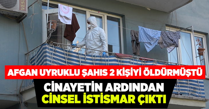 2 kişinin öldüğü cinayetin ardından cinsel istismar çıktı