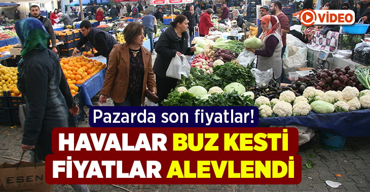 Havaların soğuması ile sebze ve meyvede fiyat artışı yaşanmaya başladı