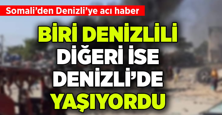 Somali’den Denizli’ye acı haber