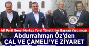 AK Partili Öz’den Çameli ve Çal’a ziyaretler