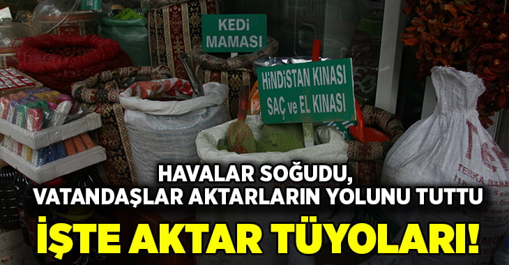 Havalar soğudu, vatandaş aktarların yolunu tuttu