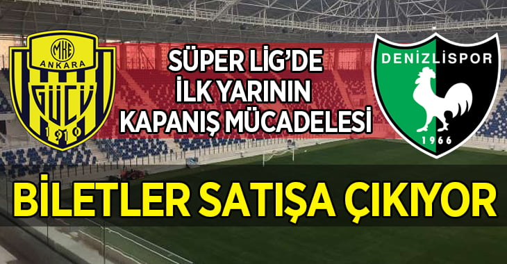 Ankaragücü – Denizlispor biletler satışa çıkıyor