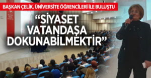 Başkan Çelik, üniversite öğrencileri ile buluştu