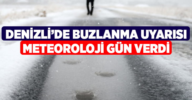 Denizli’de buzlanma uyarısı