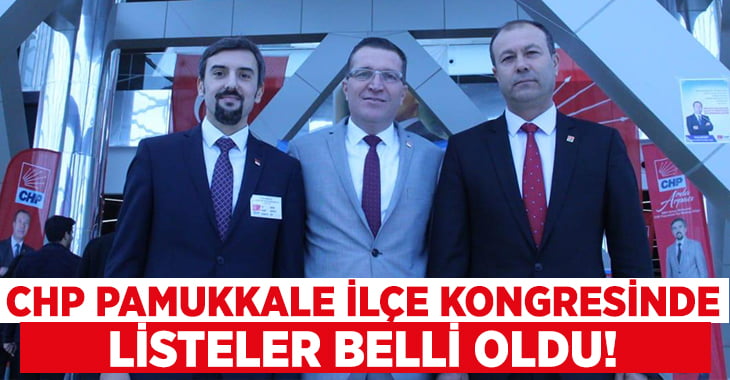 CHP Pamukkale’de adayların listeleri belli oldu!