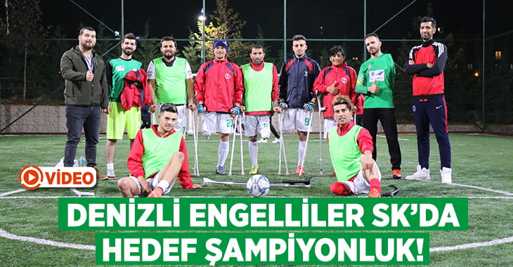 Denizli Engelliler Spor Kulübü’nde hedef şampiyonluk!