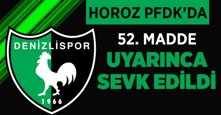 Yukatel Denizlispor PFDK’ya sevk edildi