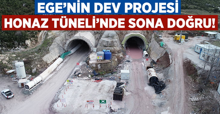 Ege’nin dev projesi ‘Honaz Tüneli’nde sona yaklaşıldı