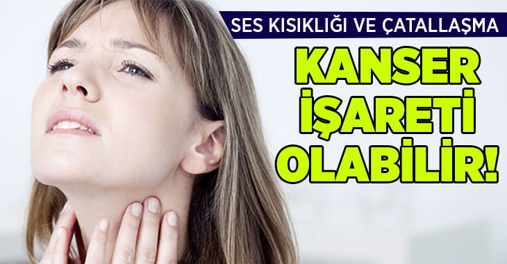 Ses kısıklığı ve çatallaşma kansere işaret olabilir