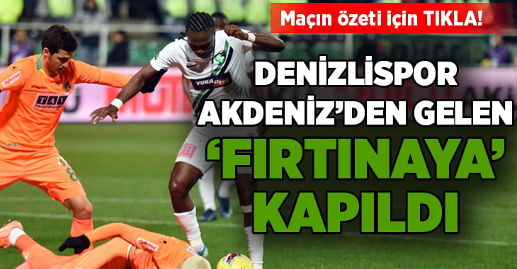 (ÖZET) Yukatel Denizlispor – Aytemiz Alanyaspor maç sonucu