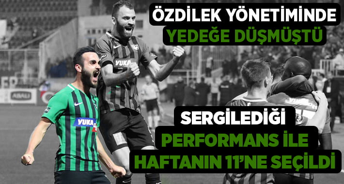 Özdilek, yönetiminde yedeğe düşen Oğuz performansı ile haftanın 11’nde