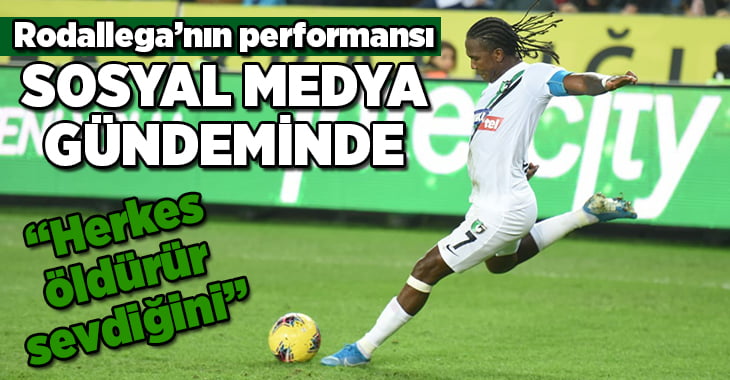 Rodallega’nın performansı sosyal medya fenomenine konu oldu