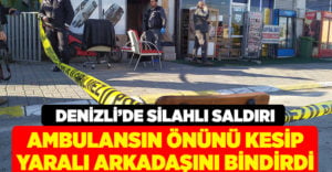 Ambulansın önünü kesip, çatışmada vurulan arkadaşını bindirdi