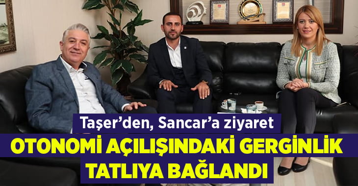 Taşer’den Sancar’a ziyaret, protokol konuşması gerginliği tatlıya bağlandı