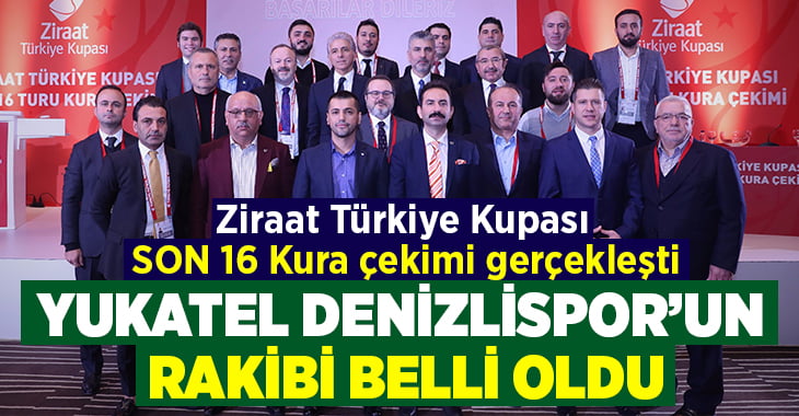 Denizlispor’un Türkiye Kupası’nda rakibi belli oldu