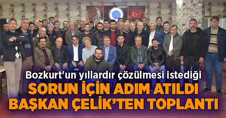 Bozkurt’un yıllardır çözülmesi istediği sorun için adım atıldı