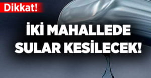 Denizli’de 2 mahallede su kesintisi