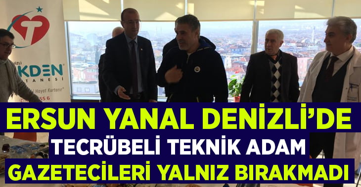 Ersun Yanal Denizli’de